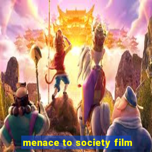 menace to society film